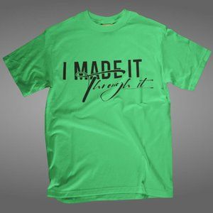 I Made It Through It Mint green T-shirt